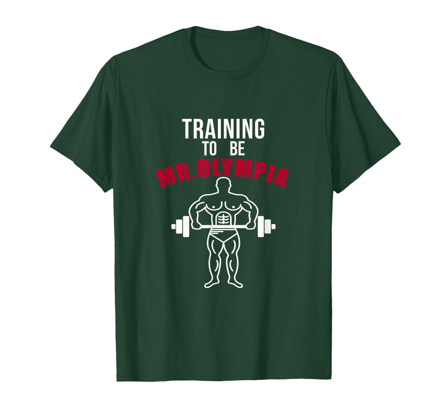 Training To be Mr. Olympia Workout T shirt T-Shirt