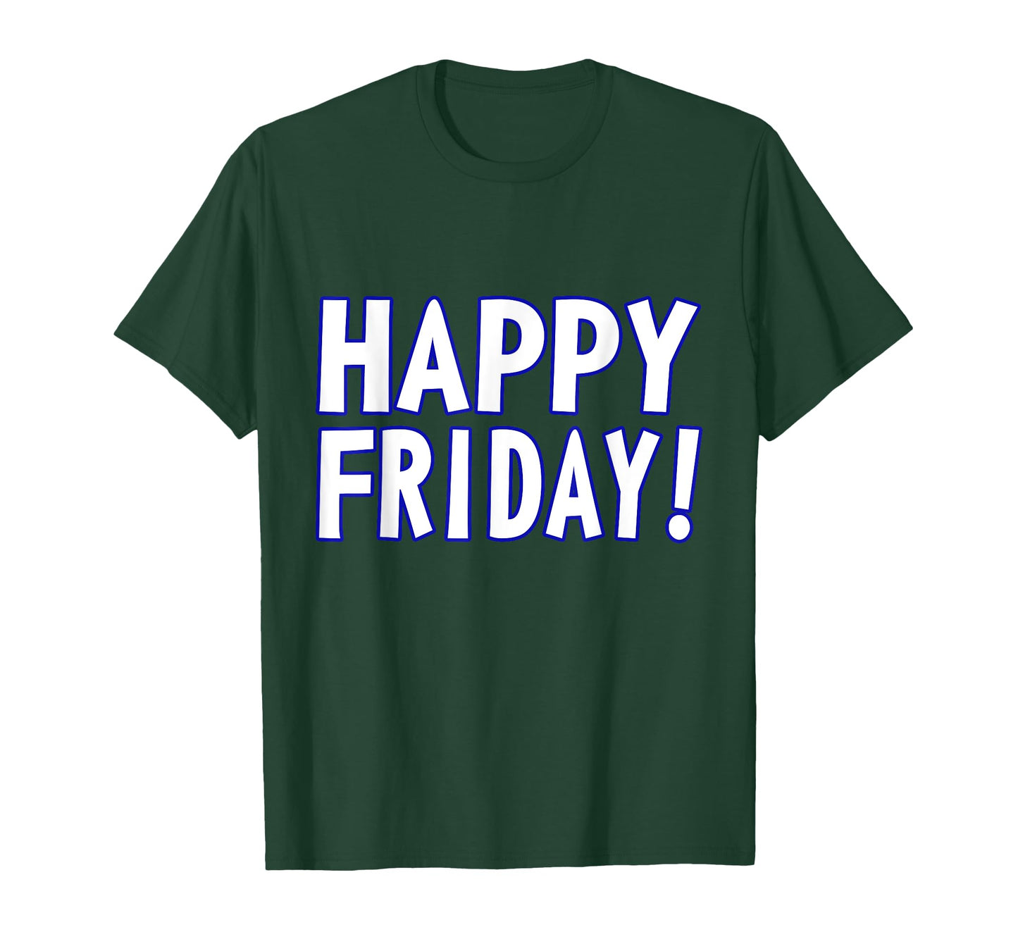 HAPPY FRIDAY T SHIRT - TGIF, Weekend Celebration Work Office T-Shirt