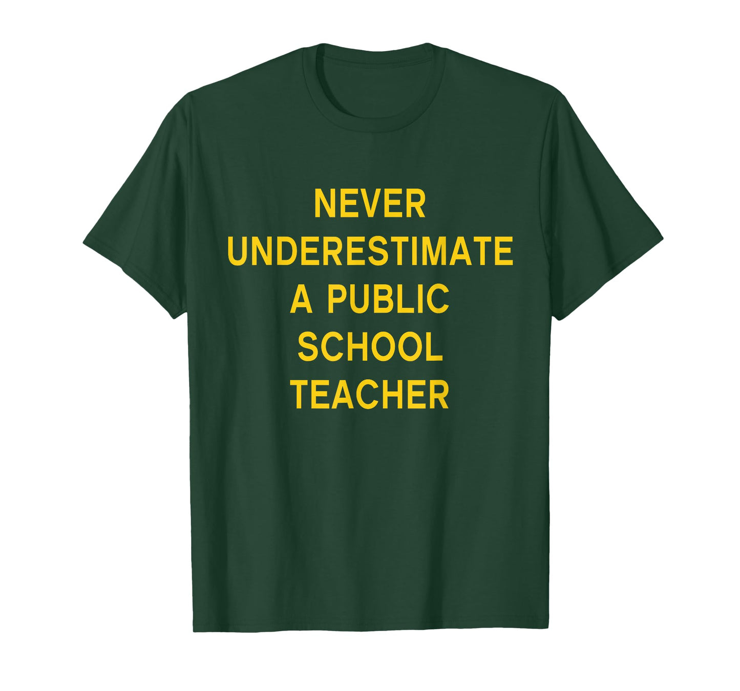 Never Underestimate a Public School Teacher Motivational T-Shirt