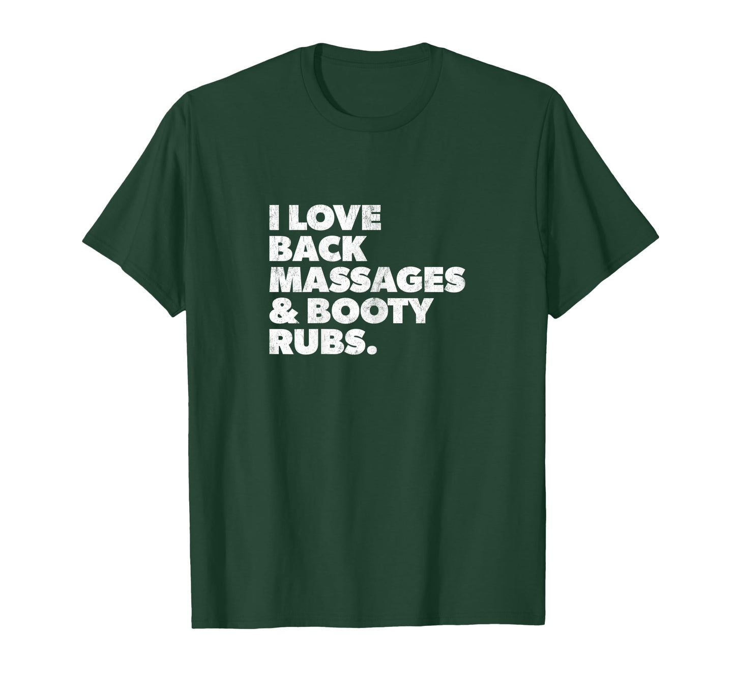 Womens Humorous I Love Back Massages and Booty Rubs T-Shirt
