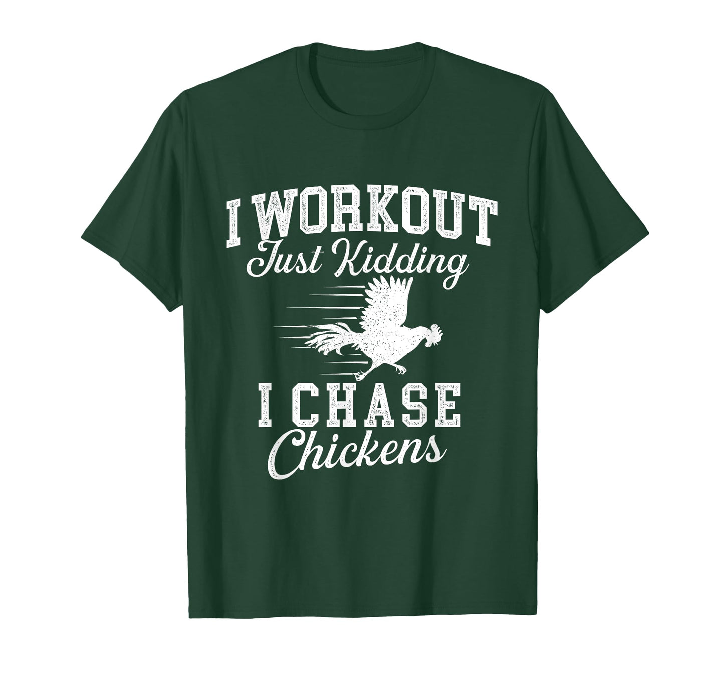 I Workout Just Kidding I Chase Chickens - Poultry Owner T-Shirt