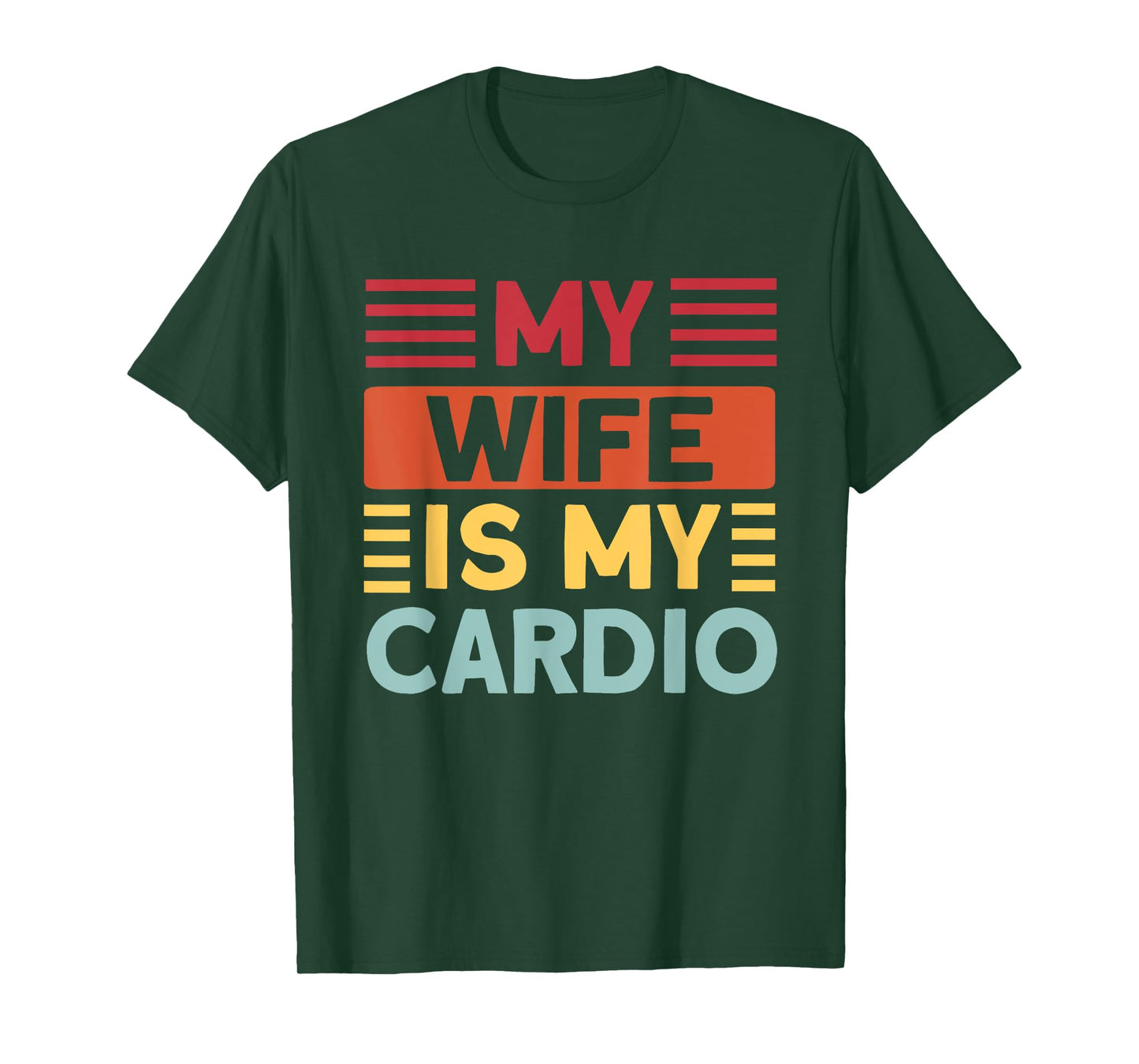 My Wife is my Cardio Funny Gym T-Shirt
