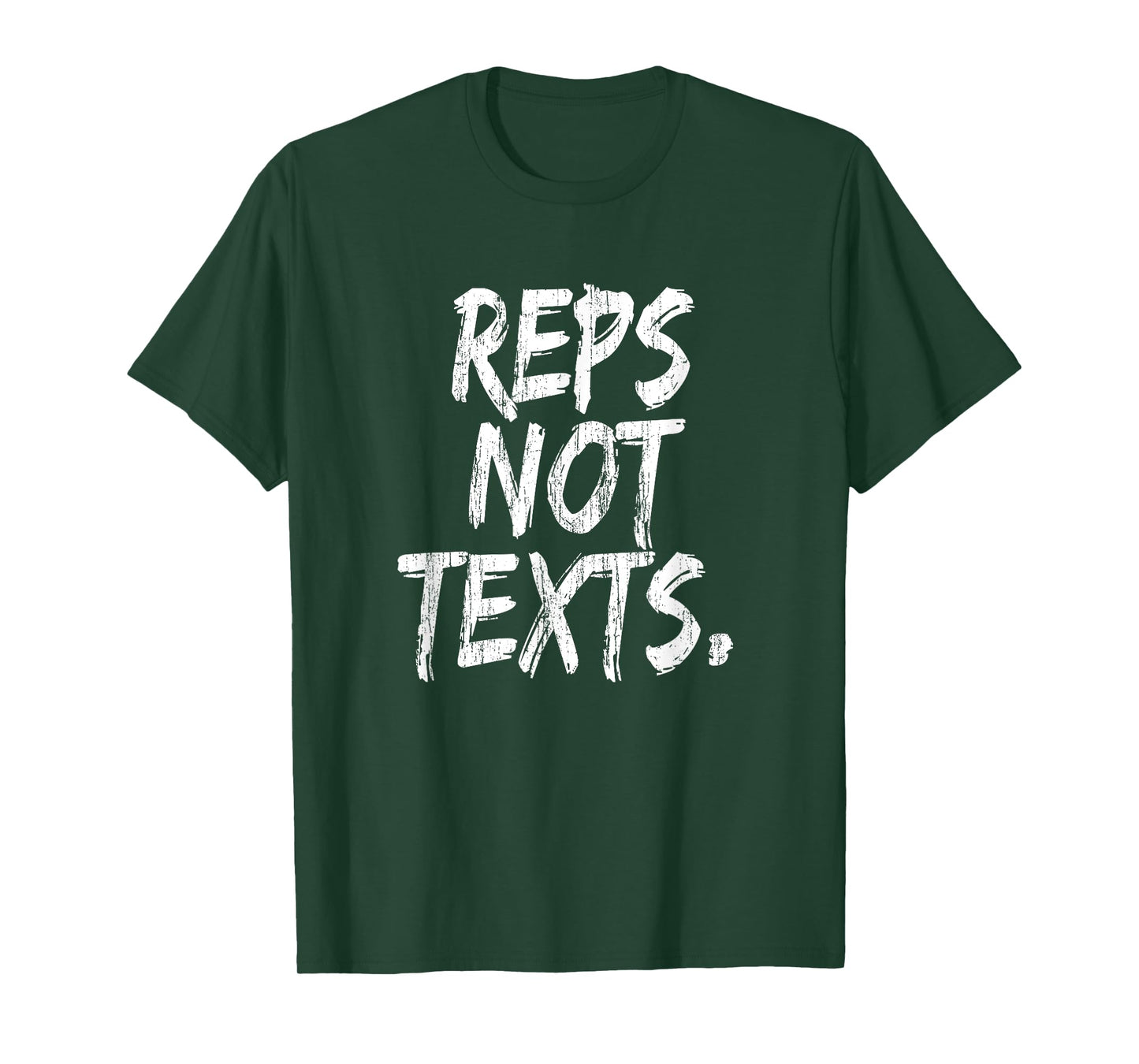 Reps Not Texts Funny Workout Lifting Crossfitness Gym T-Shirt
