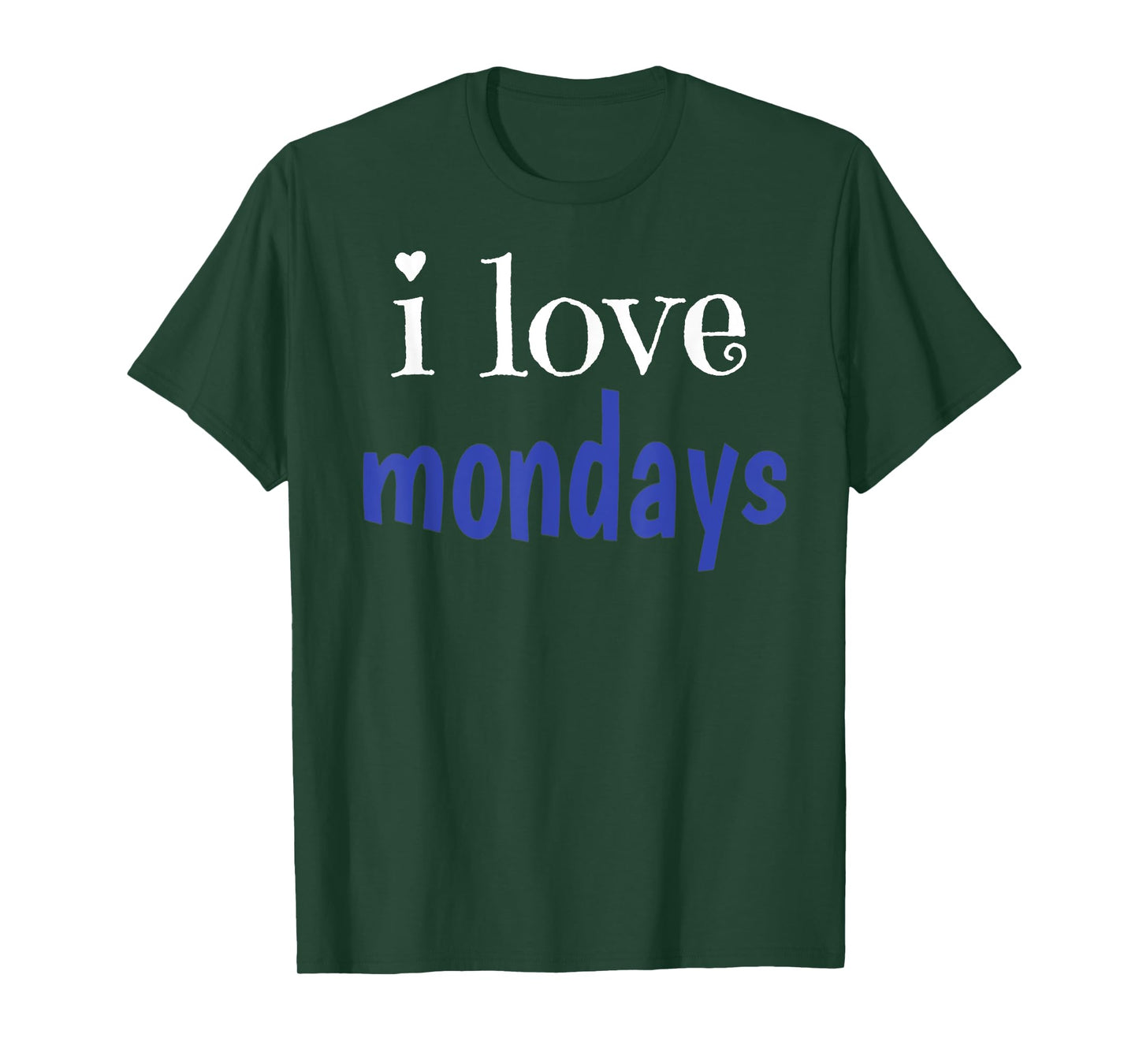I Love Mondays T-Shirt