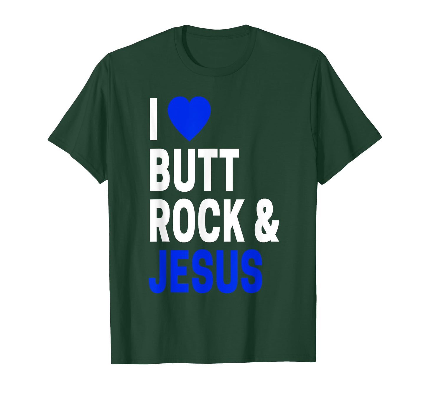 Inappropriate Gift For Men & Women I Love Butt Rock & Jesus T-Shirt