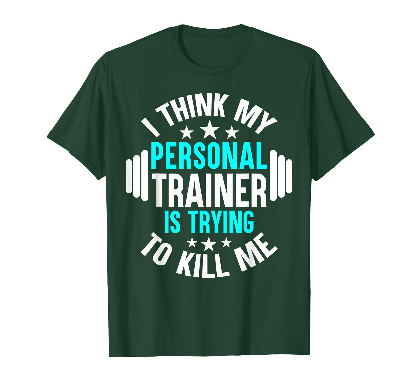 My Personal Trainer Is Trying To Kill Me Funny Gym Workout T-Shirt