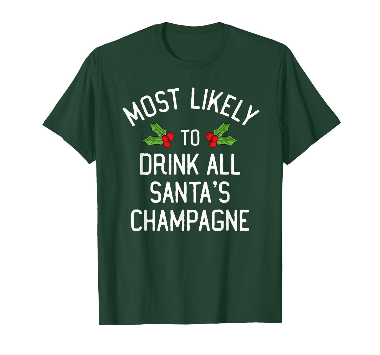 Most Likely To Christmas Drink All Santa's Champagne T-Shirt