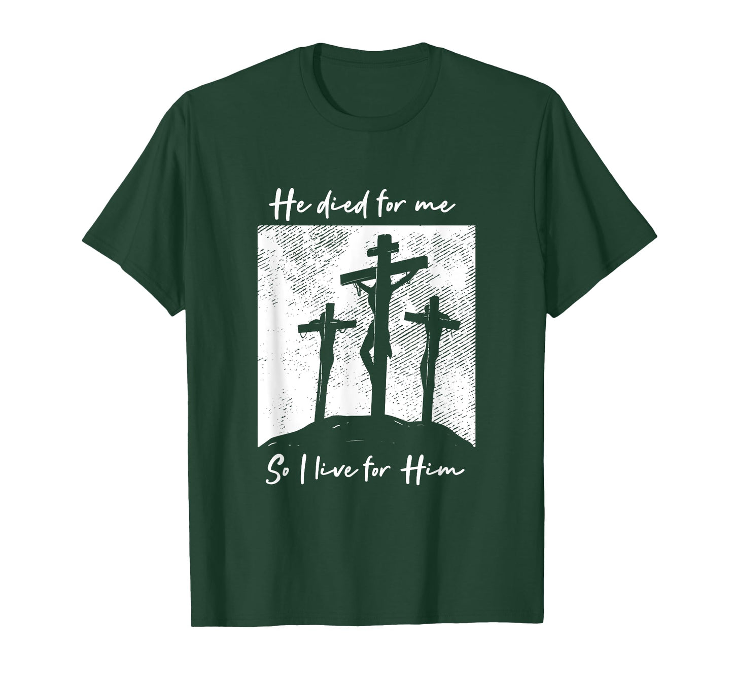 He Died For Me I Live For Him Christ Salvation I Love Lord T-Shirt