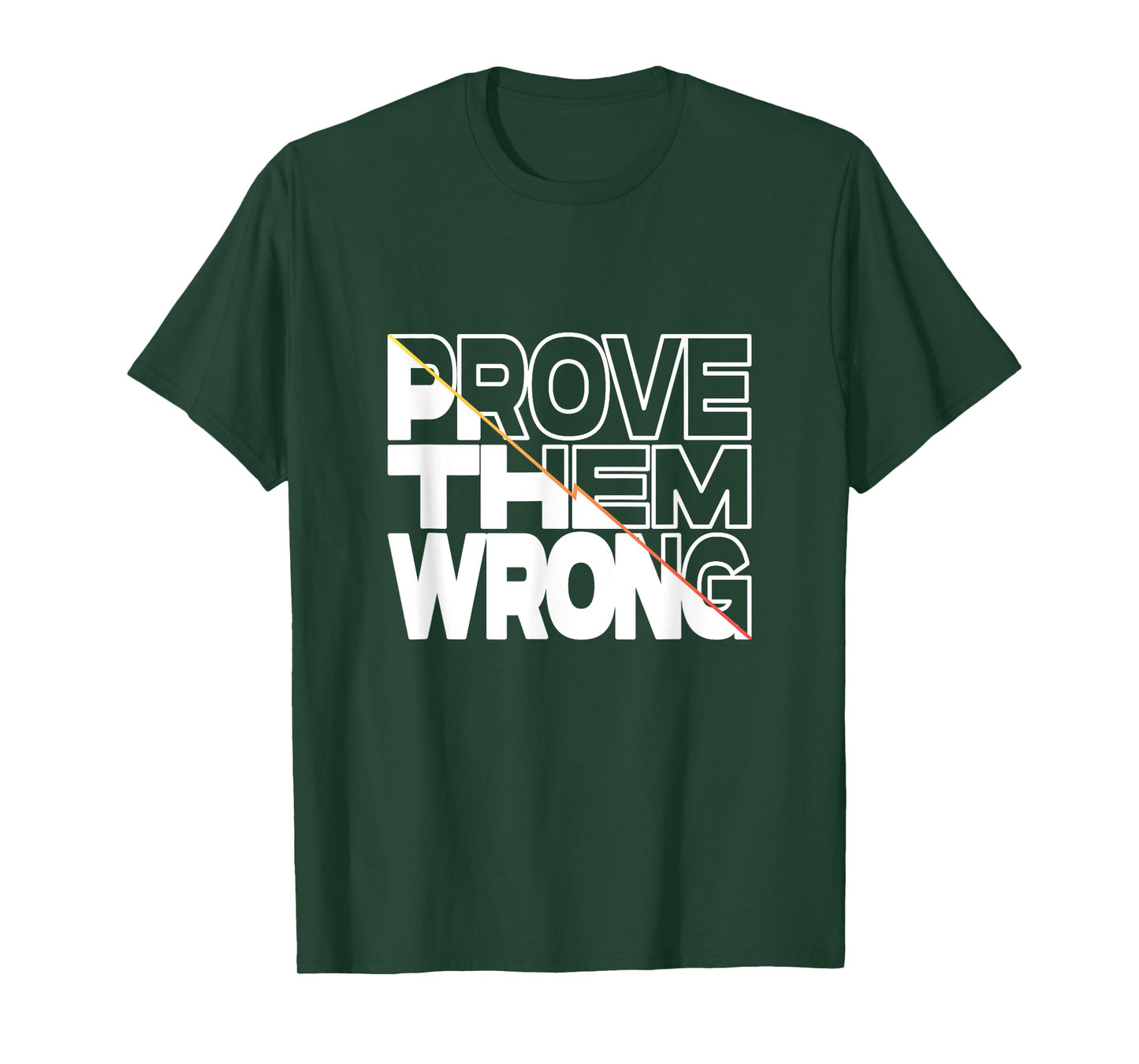 Prove Them Wrong Inspirational Quote T-Shirt