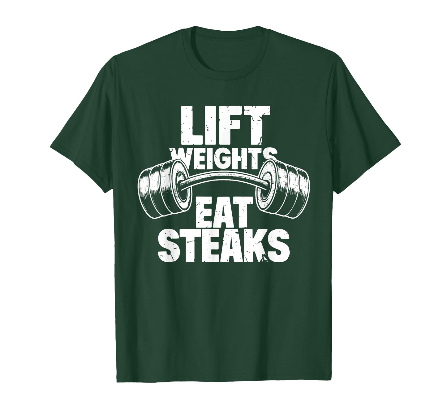 Lift Weights Eat Steaks Funny Gym Fitness Motivation T-Shirt