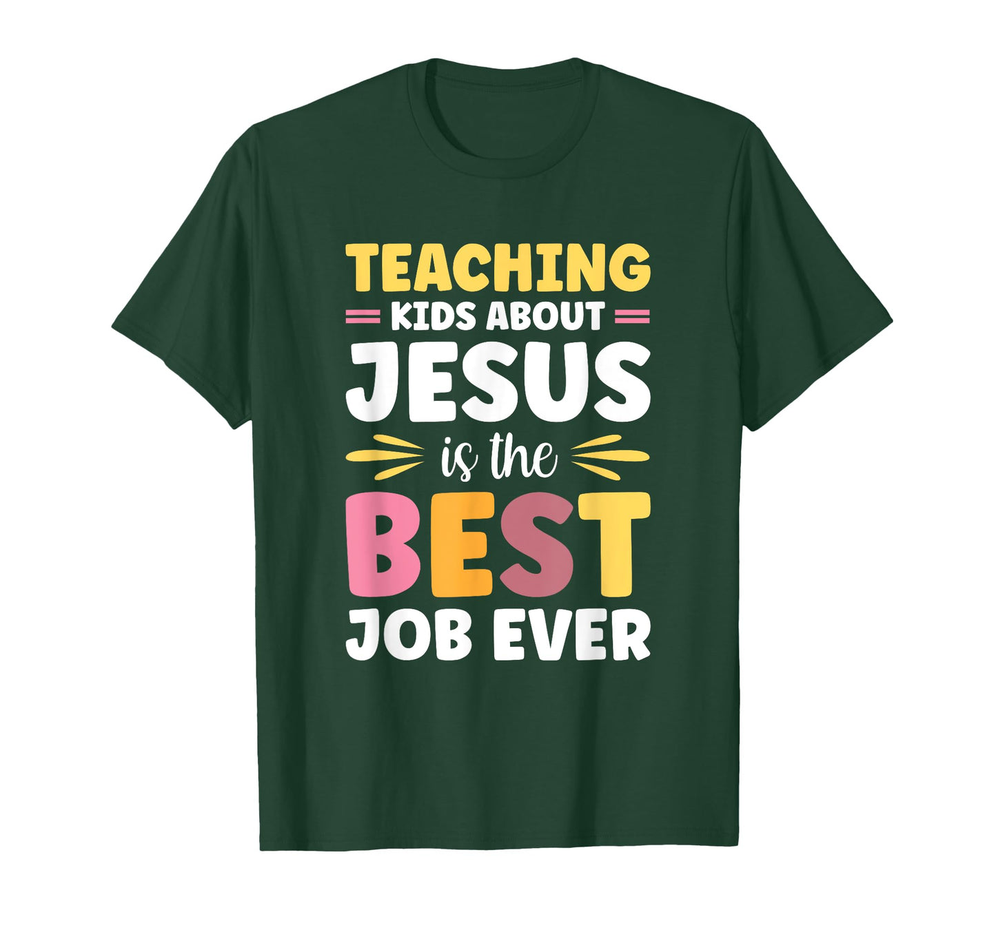 Teaching Kids About Jesus Is The Best Job Ever T-Shirt