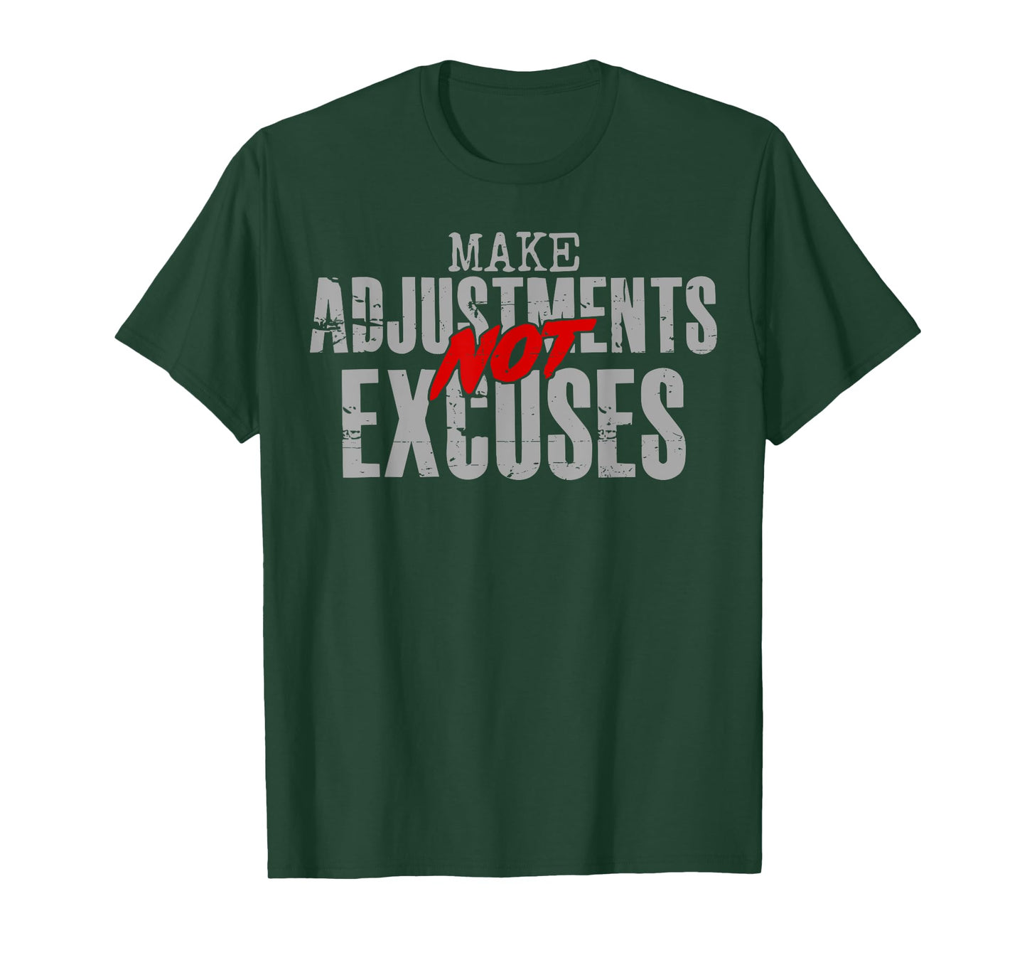 Make Adjustments Not Excuses Motivational Quote T-Shirt
