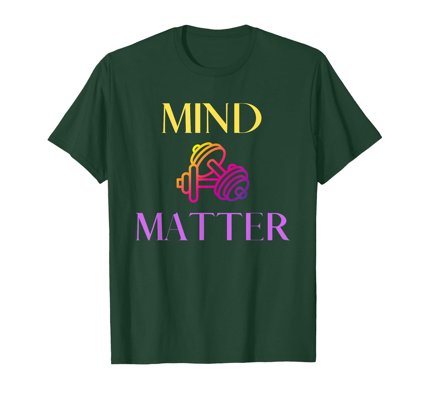 Mind Over Matter Gym Workout Lift Weights for Men Women T-Shirt