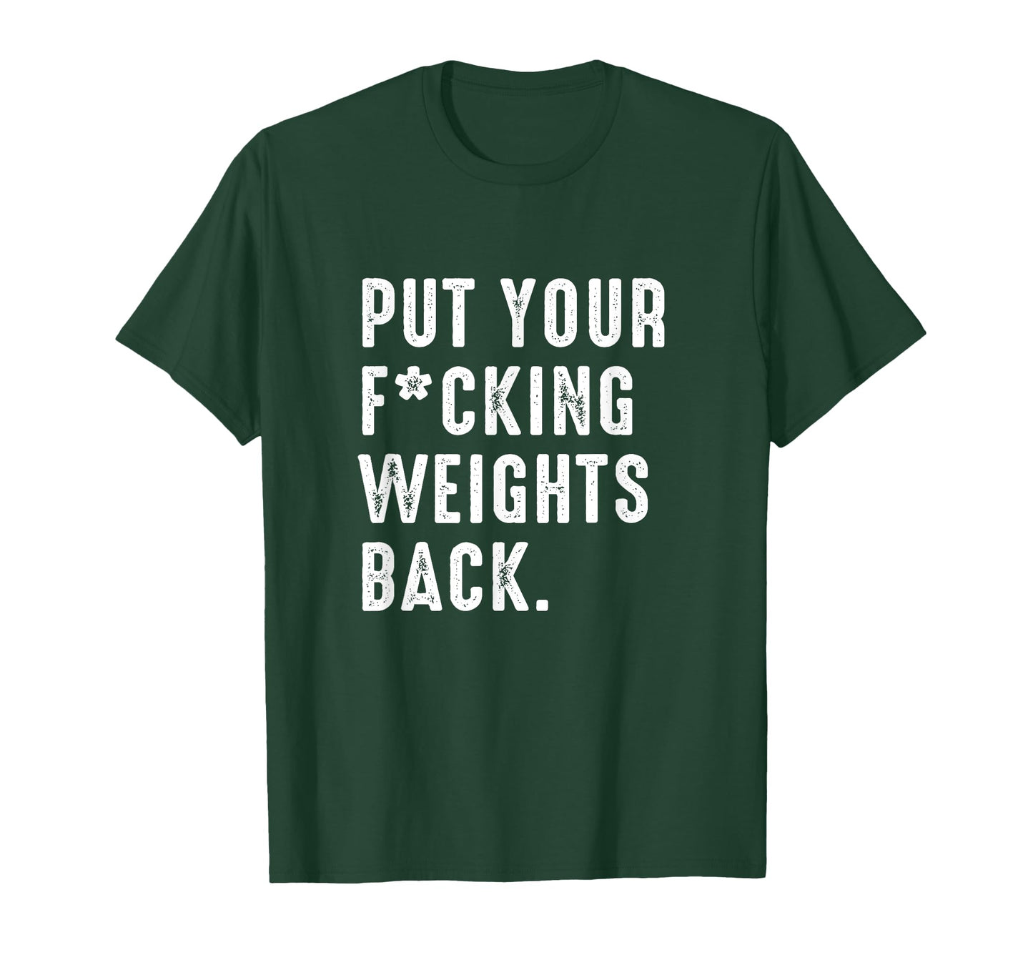 Put your fucking weights back - Gym workout T-Shirt