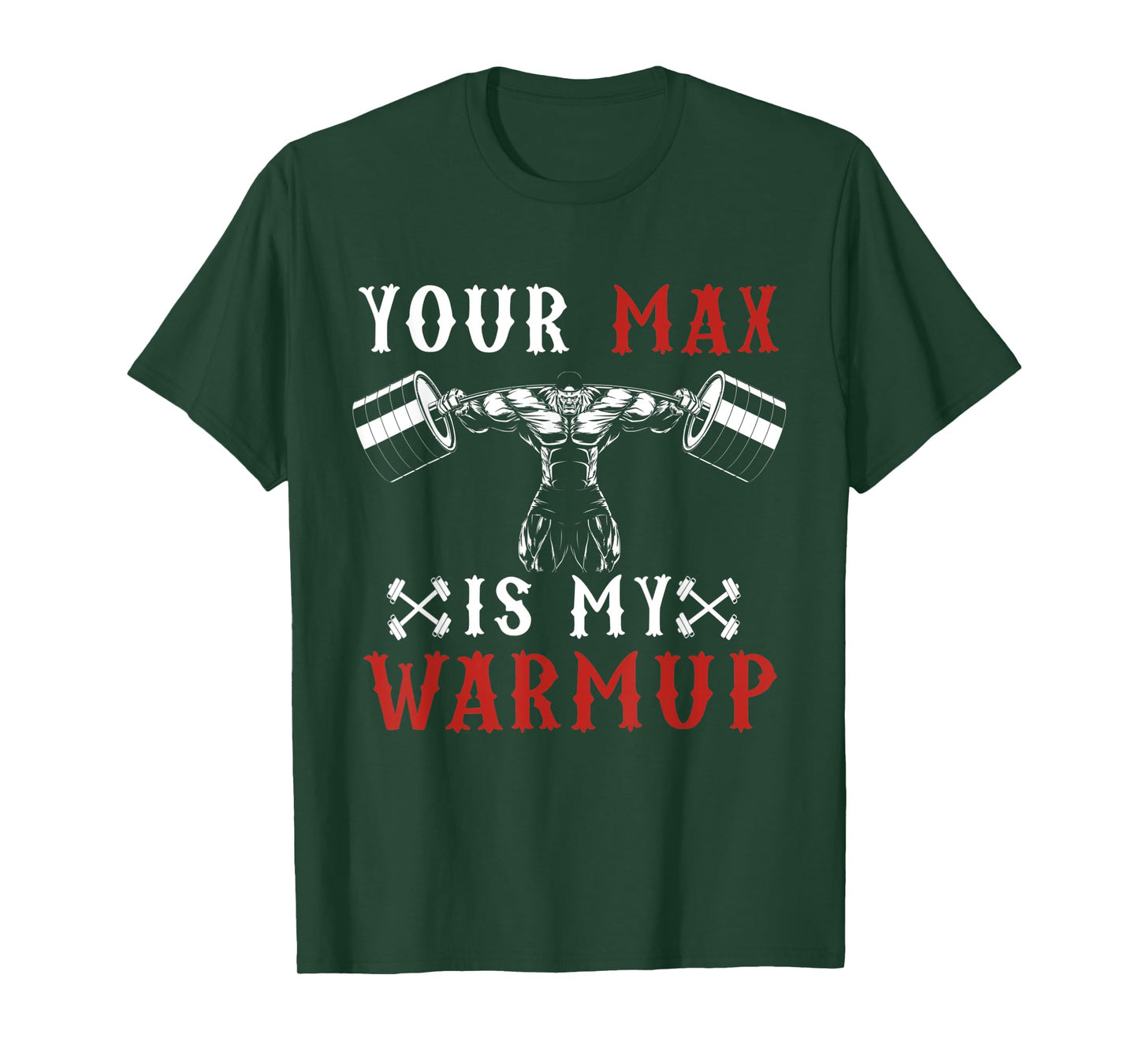 Funny Workout Gym Fitness Your Max Is My Warmup T-Shirt