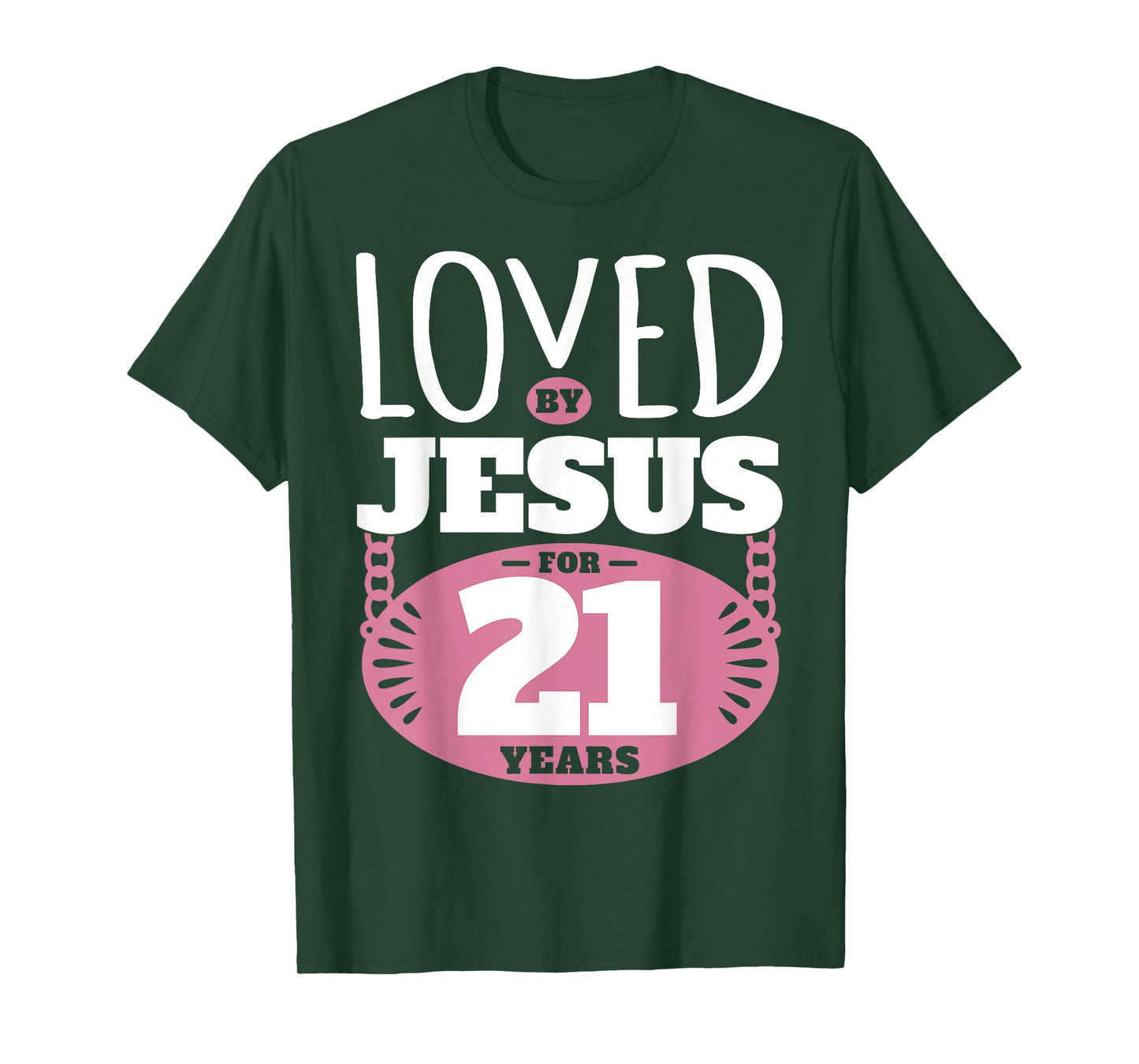 Loved By Jesus For 21 Years - 21st Birthday T-Shirt