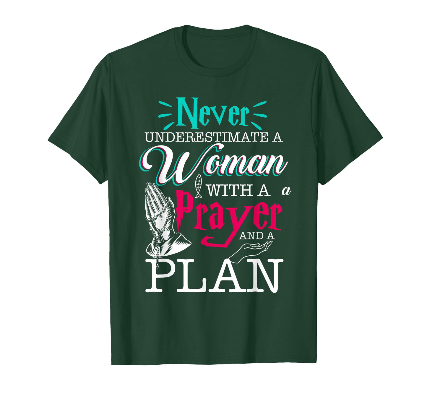 Christian Faith Never Underestimate A Women With Prayer Plan T-Shirt