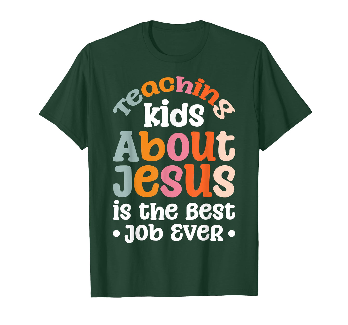 Teaching Kids About Jesus Is The Best Job Ever T-Shirt