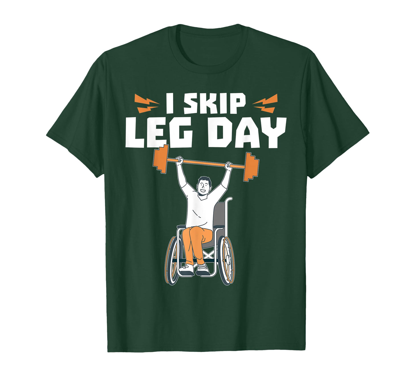 Wheelchair Bodybuilder - I Skip Leg Day T-Shirt