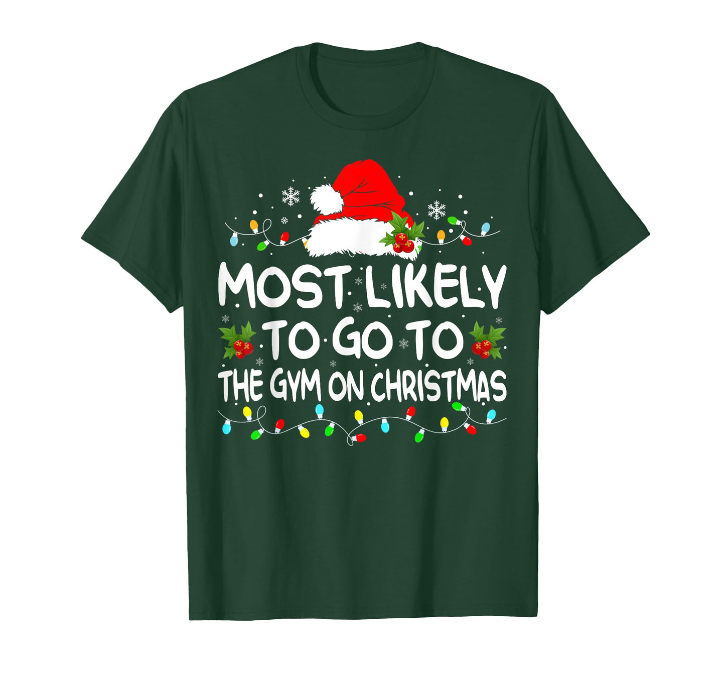 Most Likely To Go To Gym On Christmas Funny Gym Fitness Xmas T-Shirt