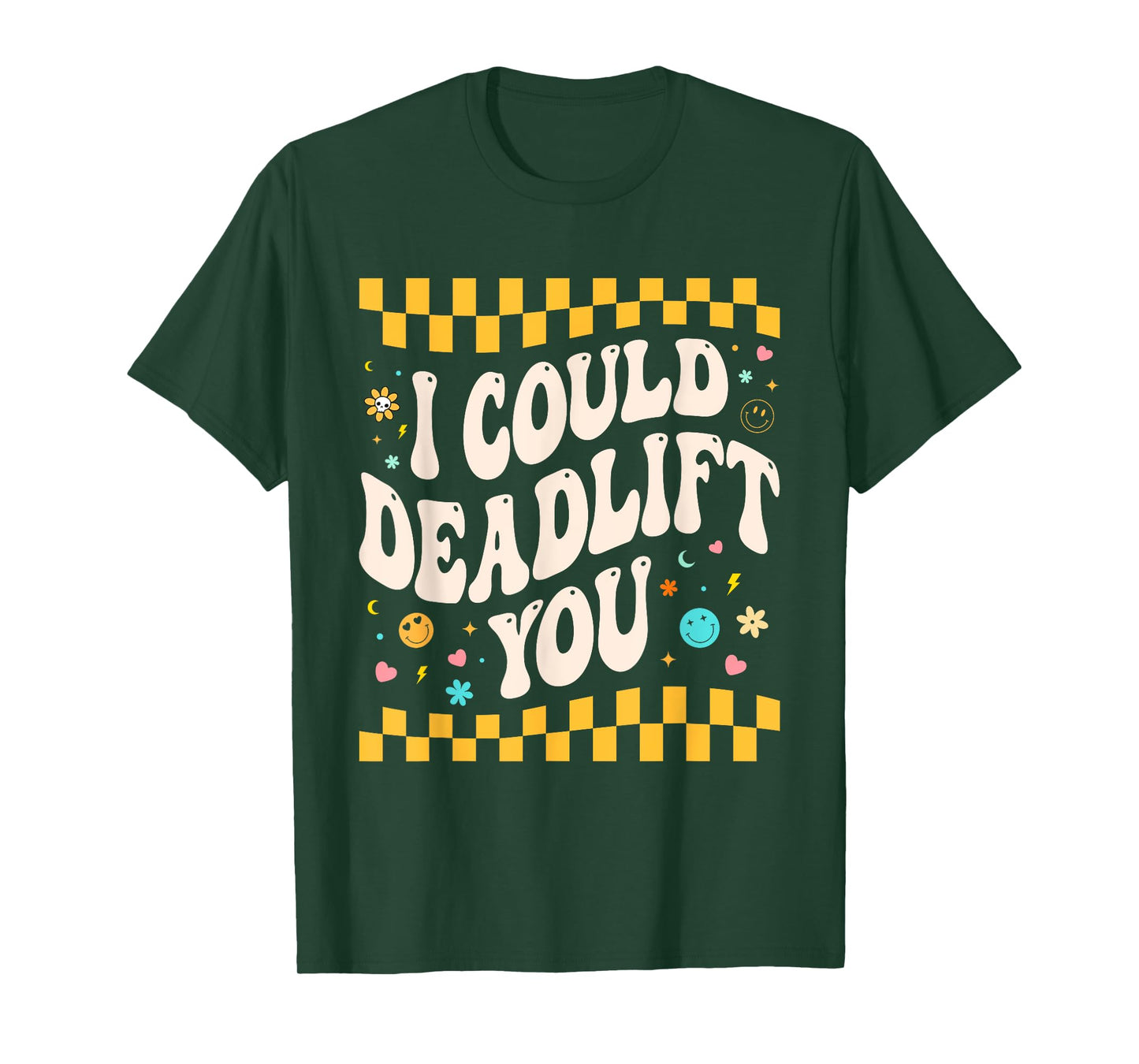 i could deadlift you Workout Gym Fitness Retro for Men Women T-Shirt