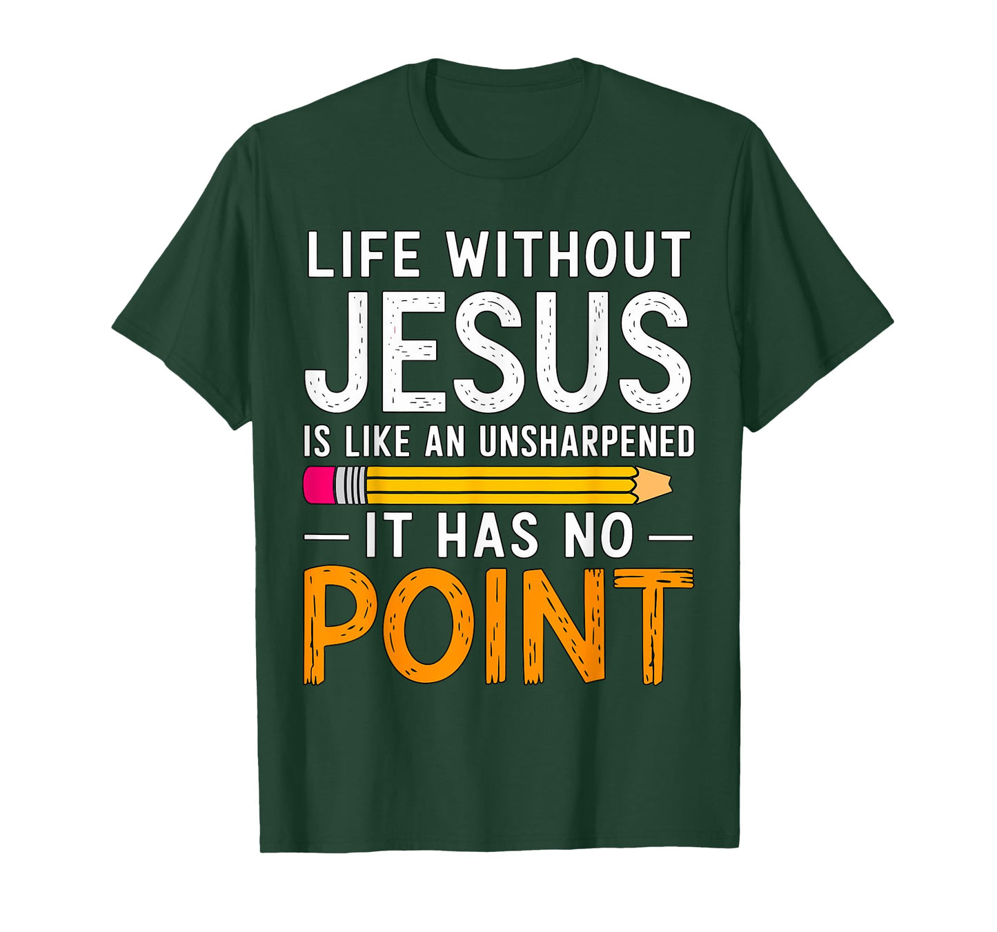 Life without Jesus like Unsharpened Pencil Christian T-Shirt