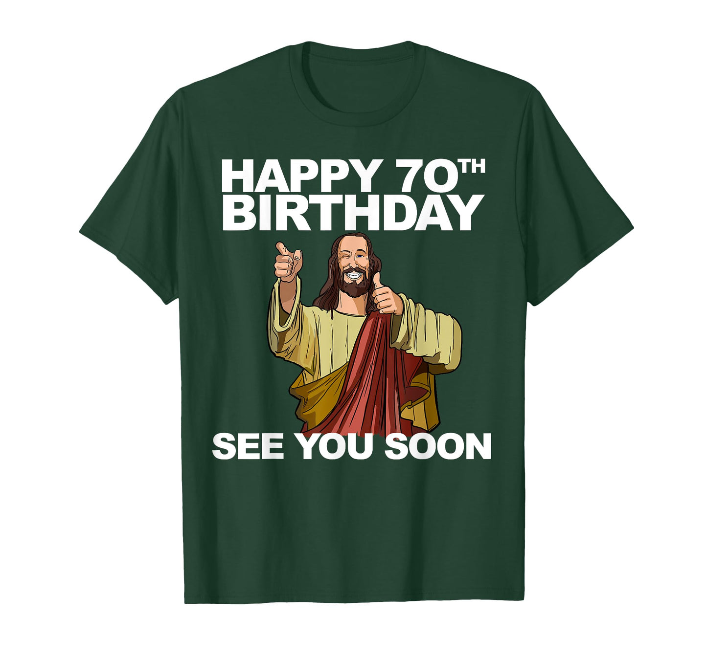 Jesus Happy 70th Birthday See You Soon Group Birthday T-Shirt