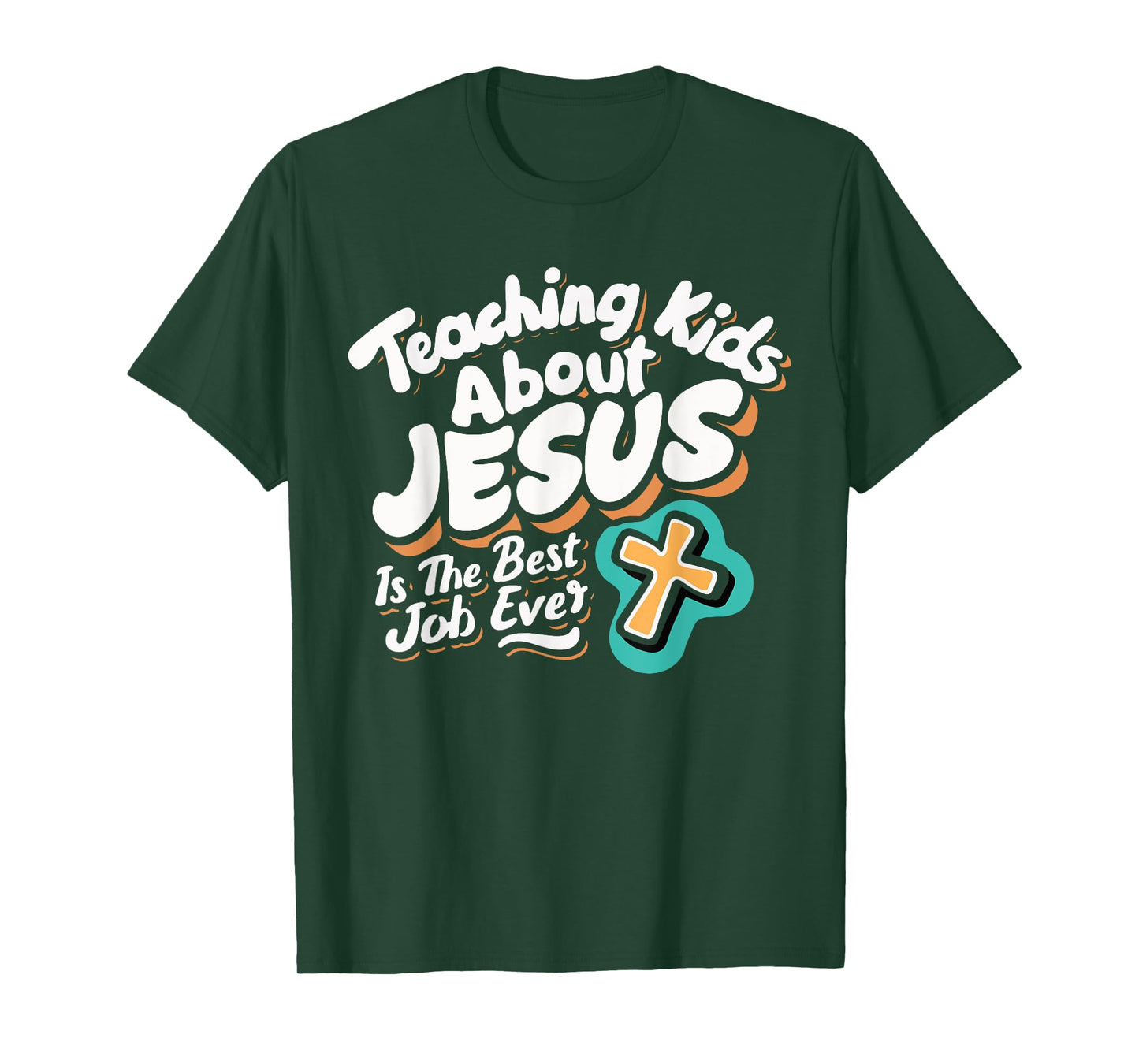 Teaching Kids About Jesus Is The Best Job Ever T-Shirt