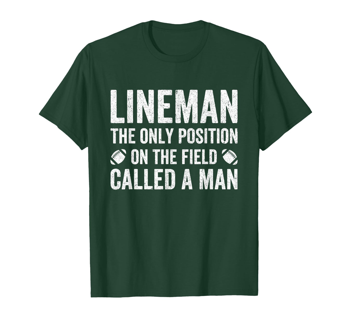 Lineman The Only Position Called A Man Football Lineman T-Shirt