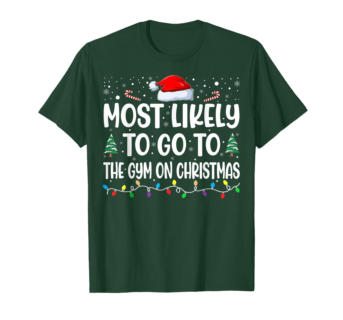 Most Likely To Go To Gym On Christmas Funny Gym Fitness Xmas T-Shirt