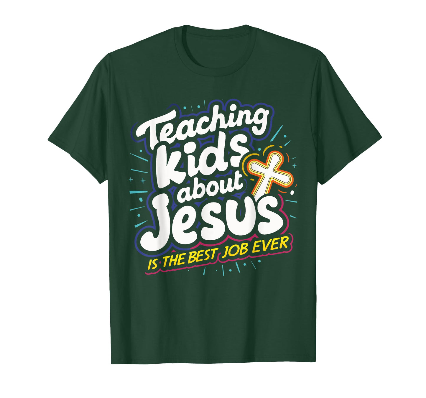 Teaching Kids About Jesus Is The Best Job Ever T-Shirt