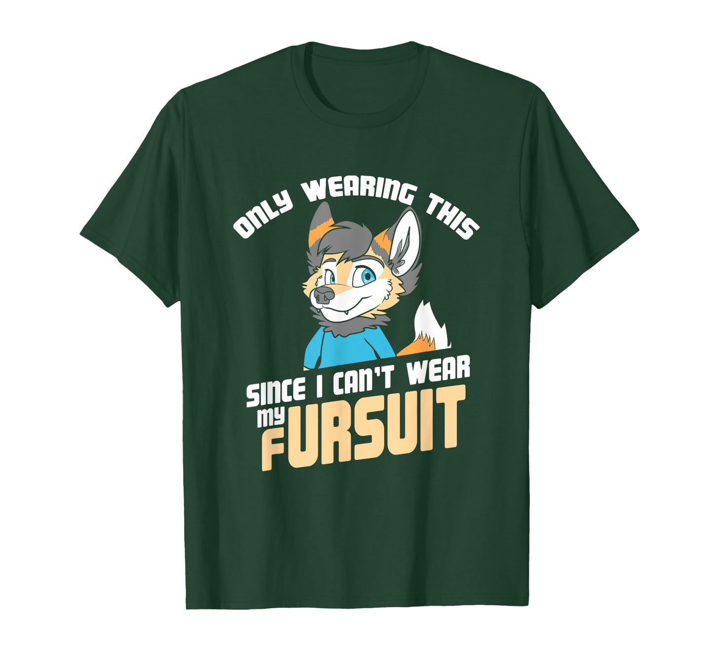 Only Wearing This Since I Can't Wear My Fursuit - Cute OwO T-Shirt