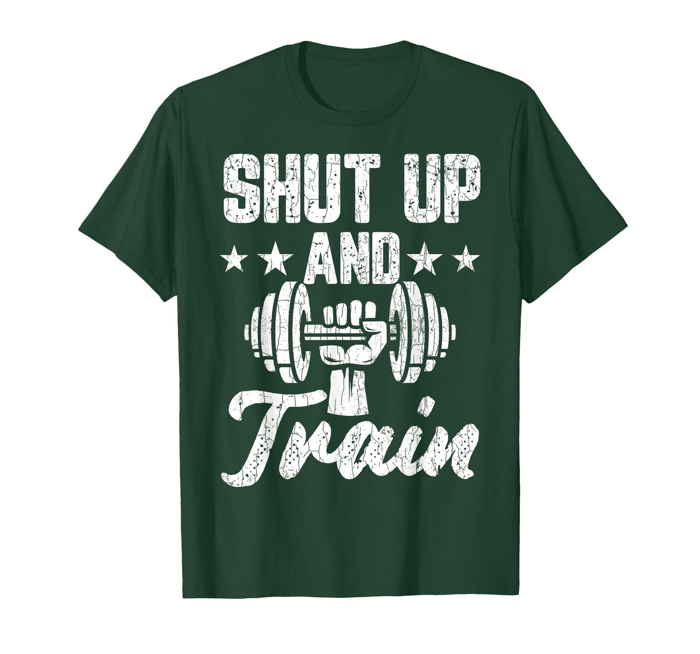 Shut Up And Train Funny Gym Motivational Graphic T-Shirt
