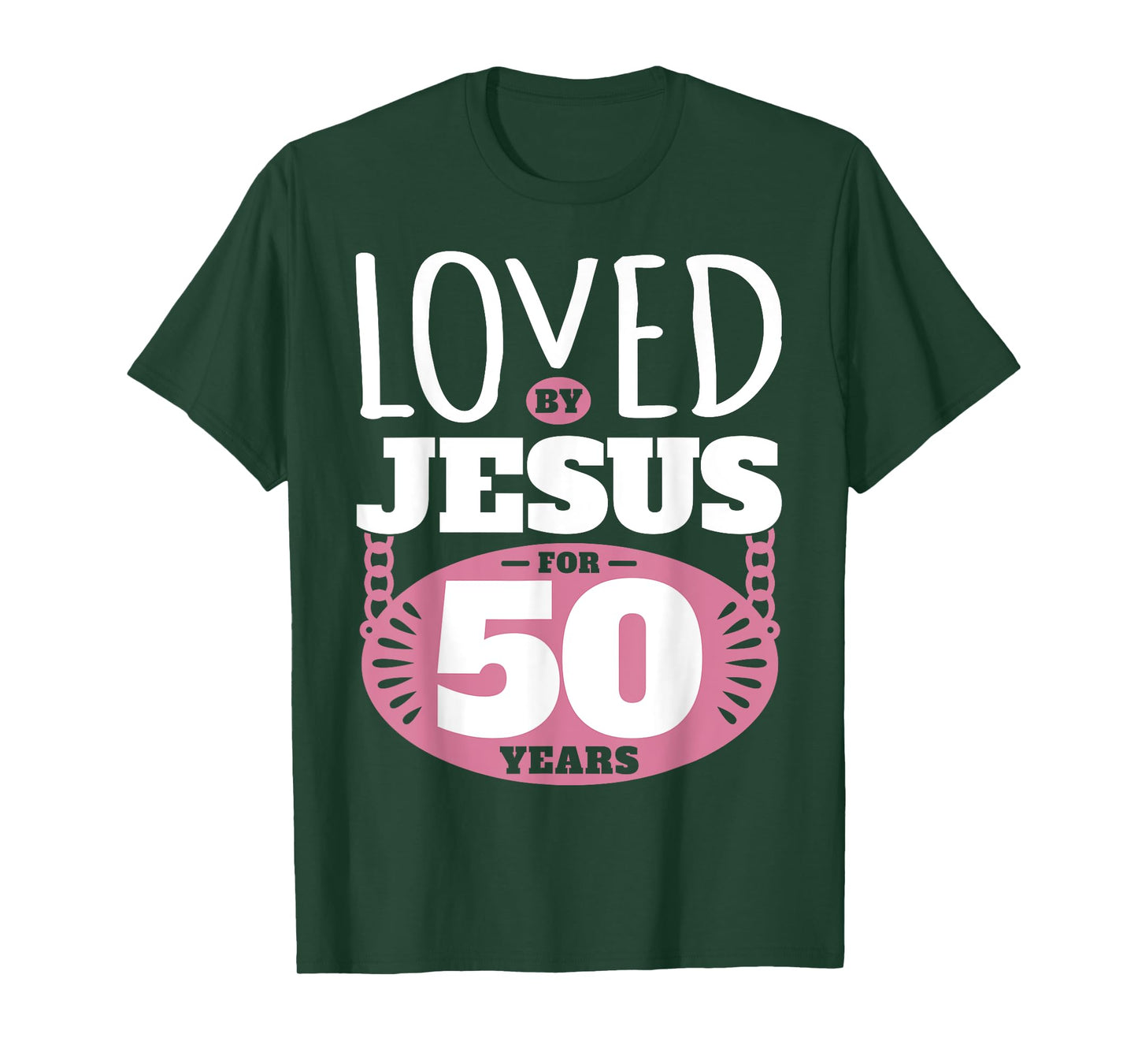 Loved By Jesus For 50 Years - 50th Birthday T-Shirt