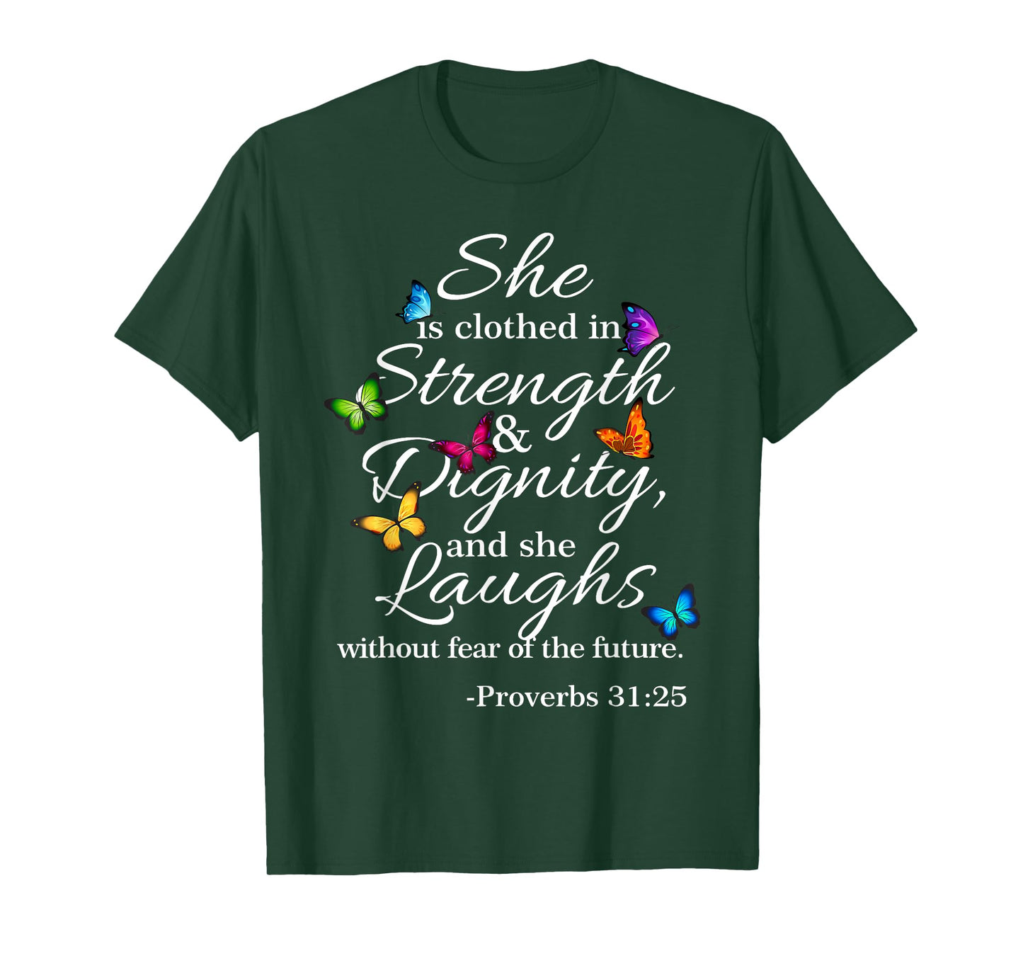She is Clothed Strength & Dignity Proverbs 31:25 T-Shirt