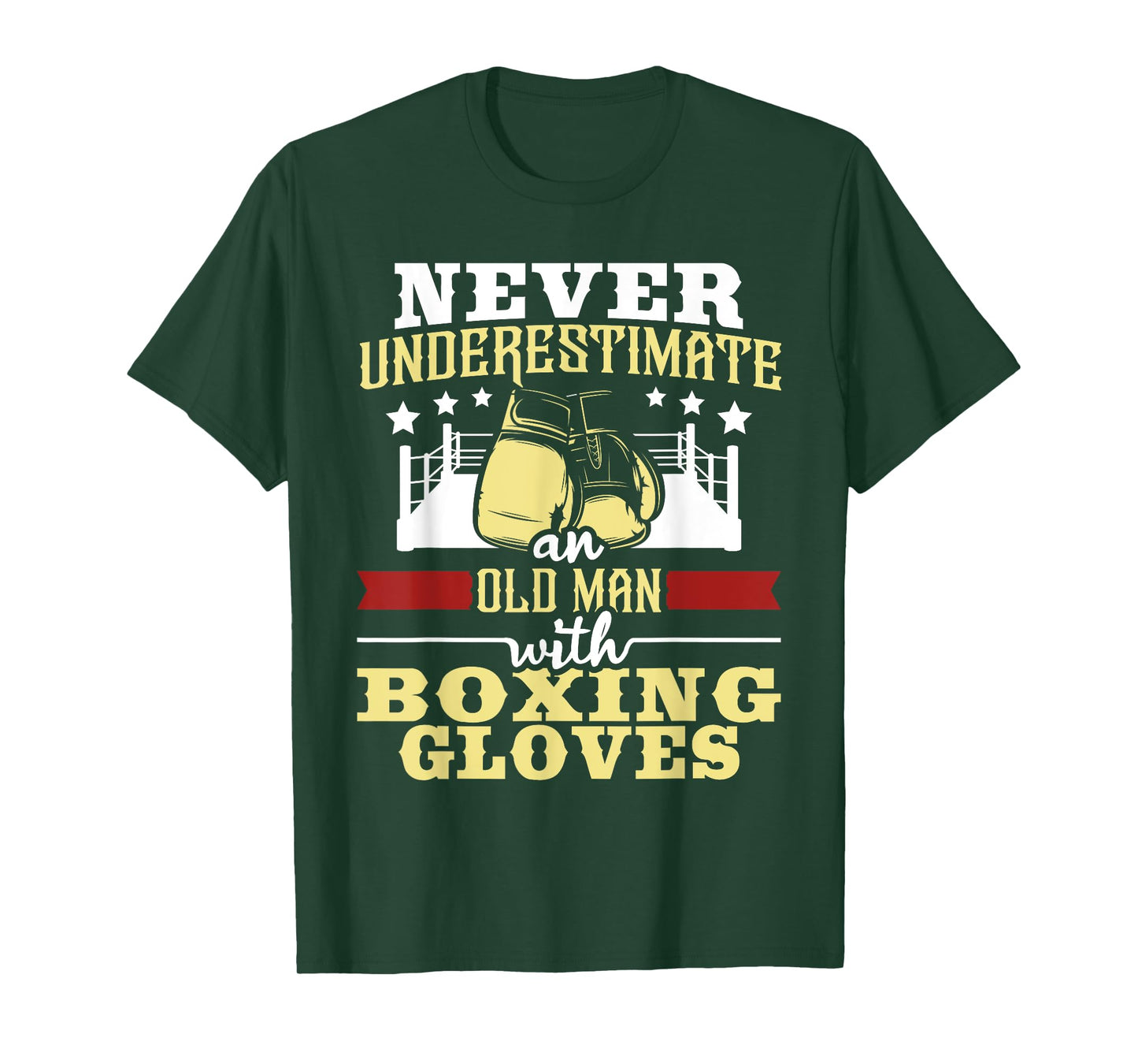 Never Underestimate An Old Man With Boxing Gloves - Boxer T-Shirt