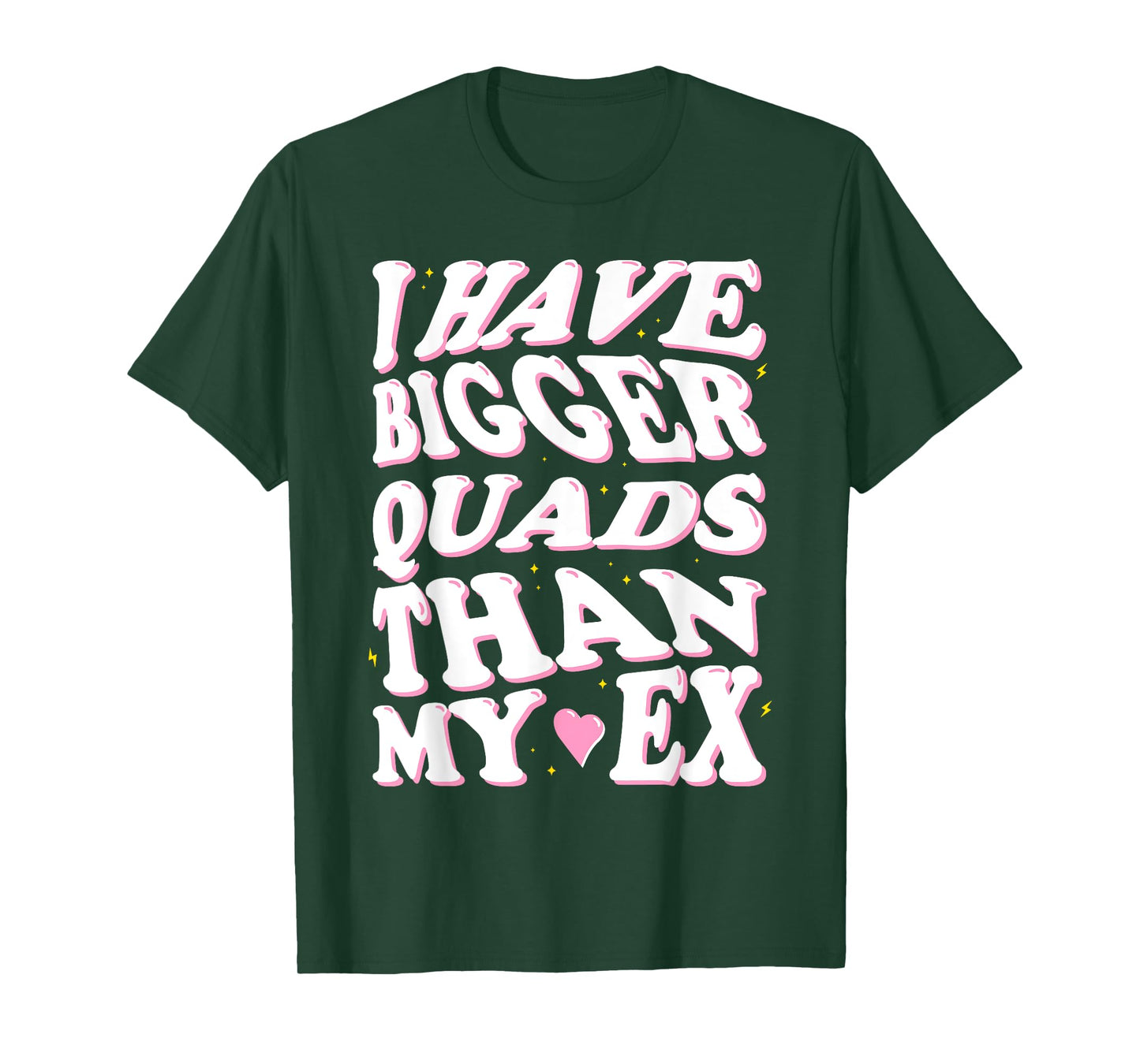 I have bigger quads than my ex T-Shirt