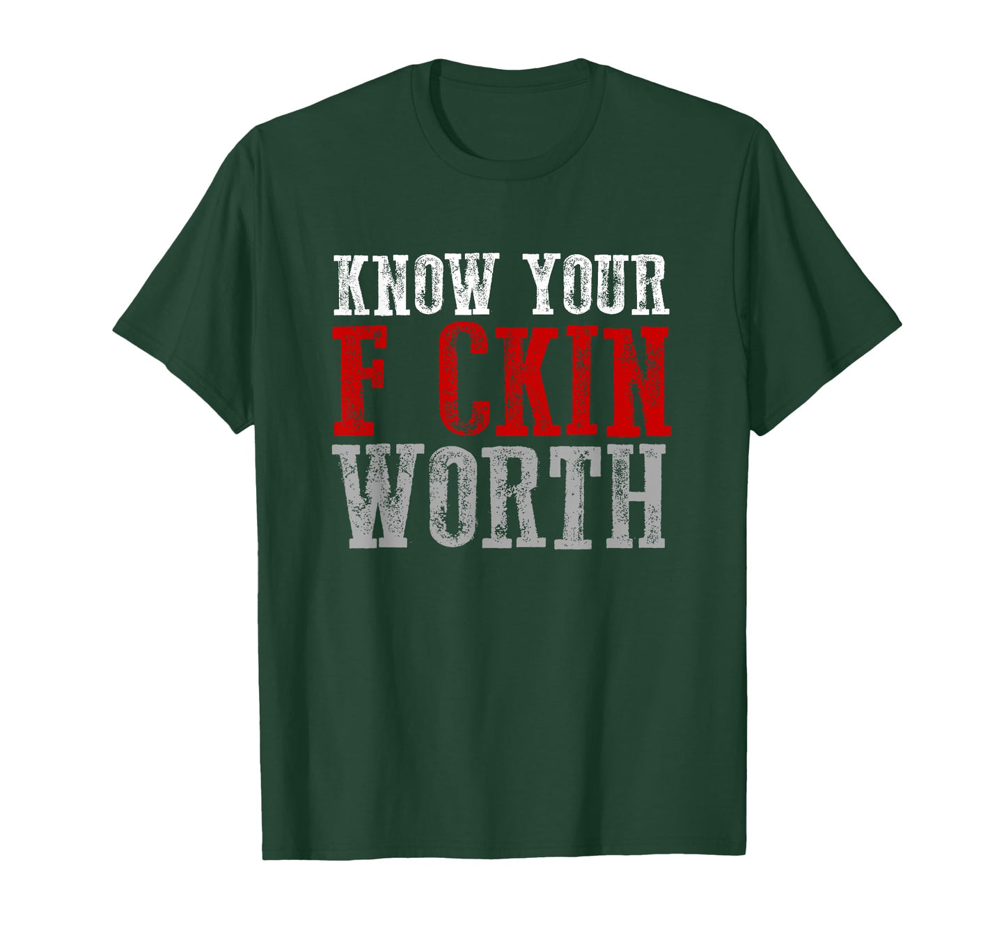 KNOW YOUR F CKIN WORTH Fierce Confident Unapologetic Bold T-Shirt