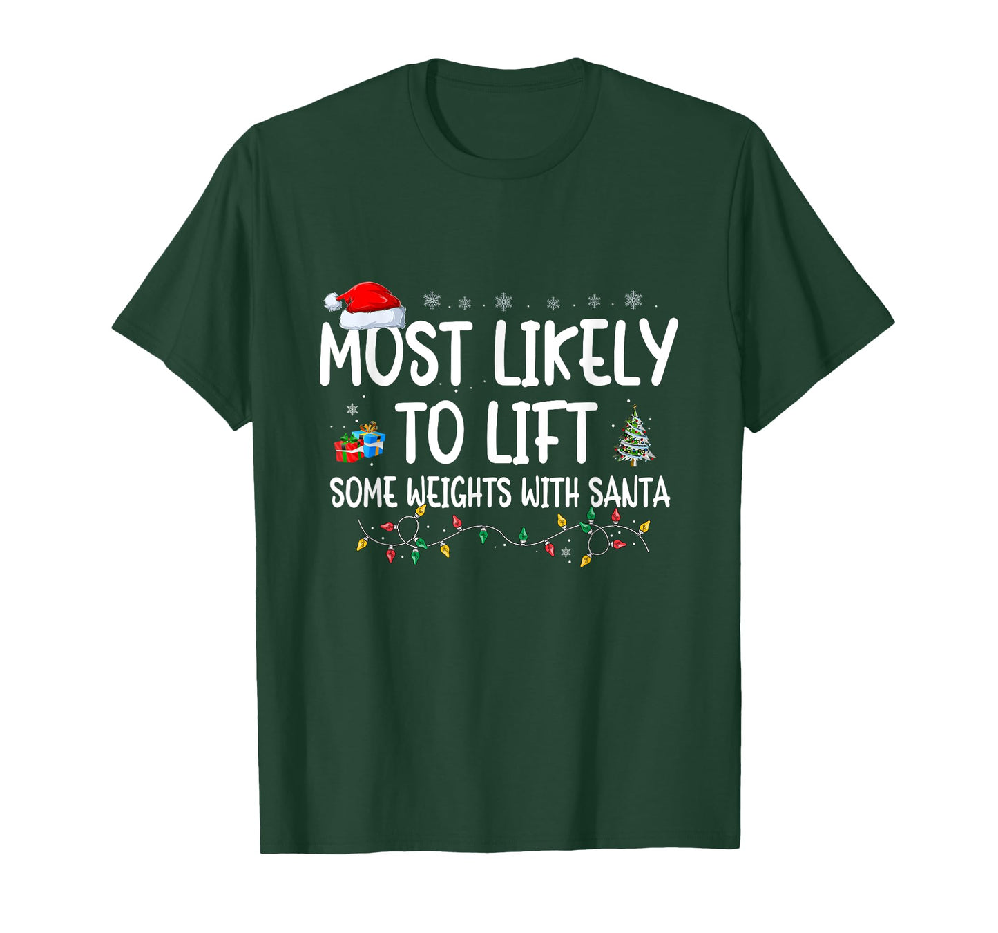 Most Likely to lift some Weights with Santa Christmas Gym T-Shirt