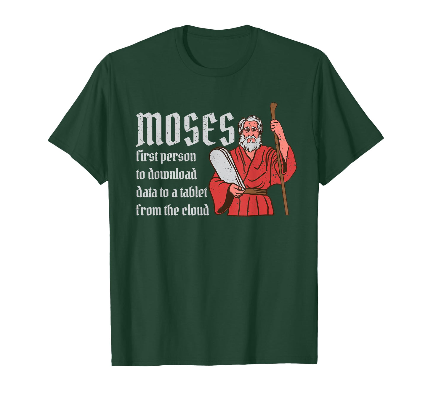 Moses First Person to Download Data from a Cloud T-Shirt