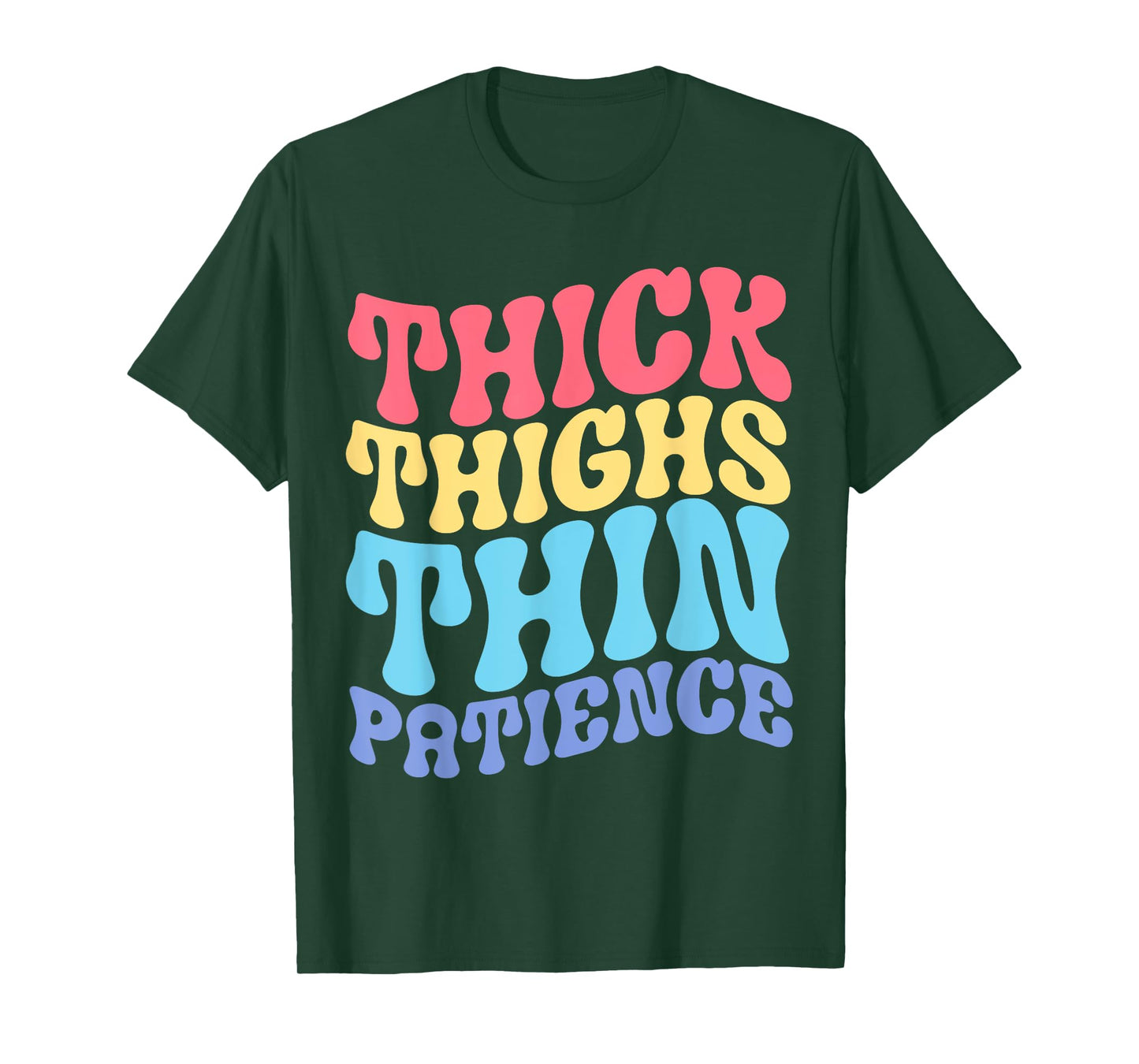 Thick Thighs Thin Patience T-Shirt
