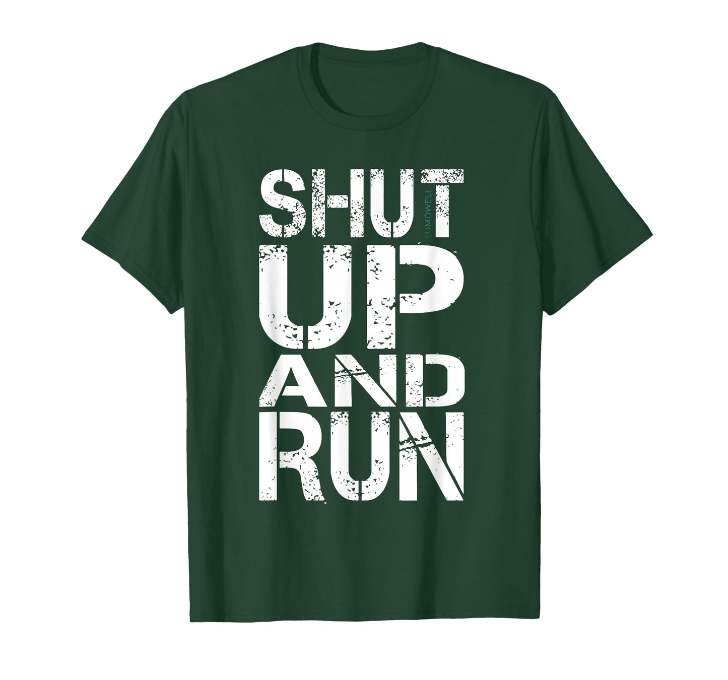 Shut Up and Run Shirt T-Shirt