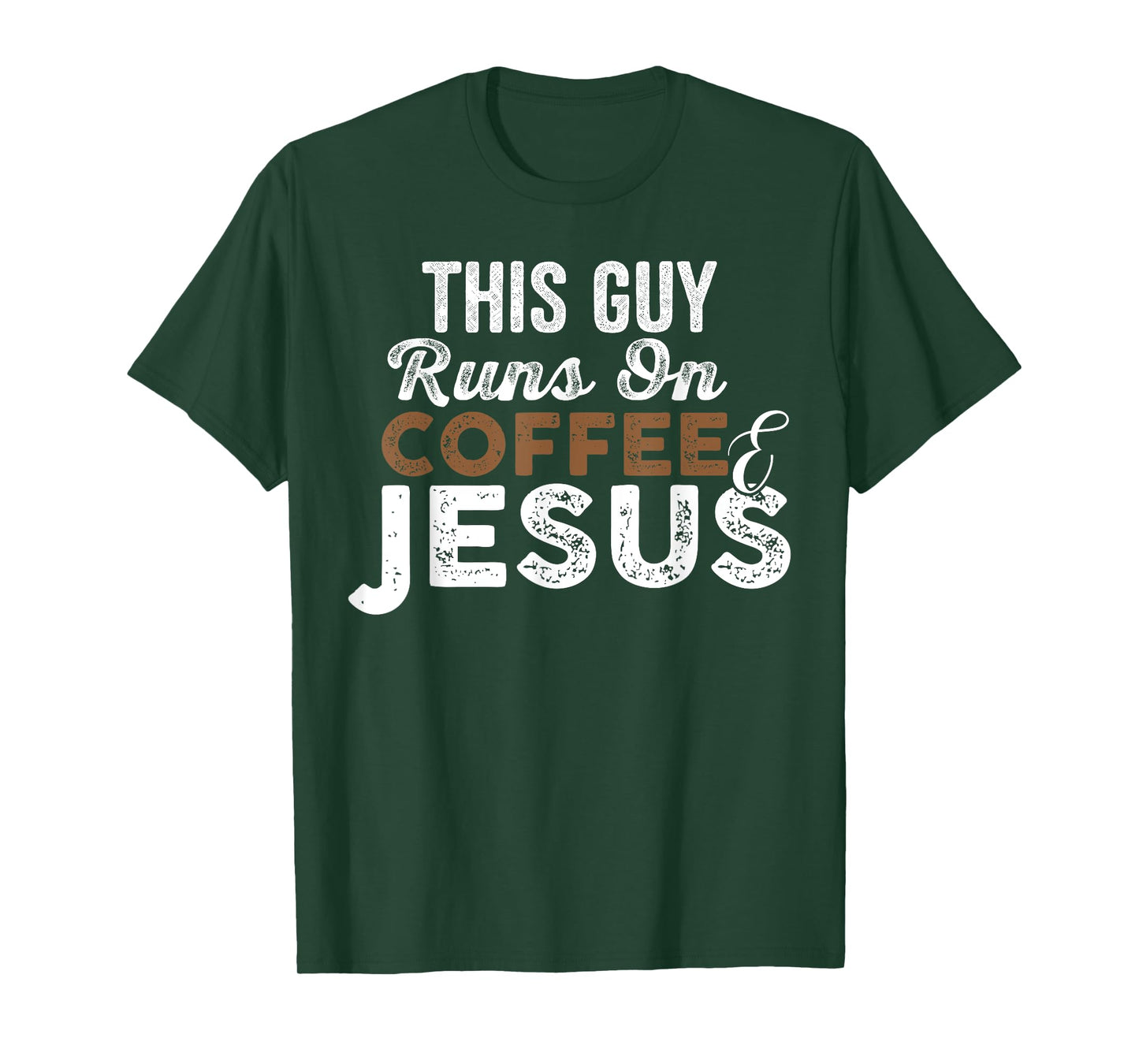 Mens This Guy Runs On Coffee And Jesus T-Shirt Coffee Lover