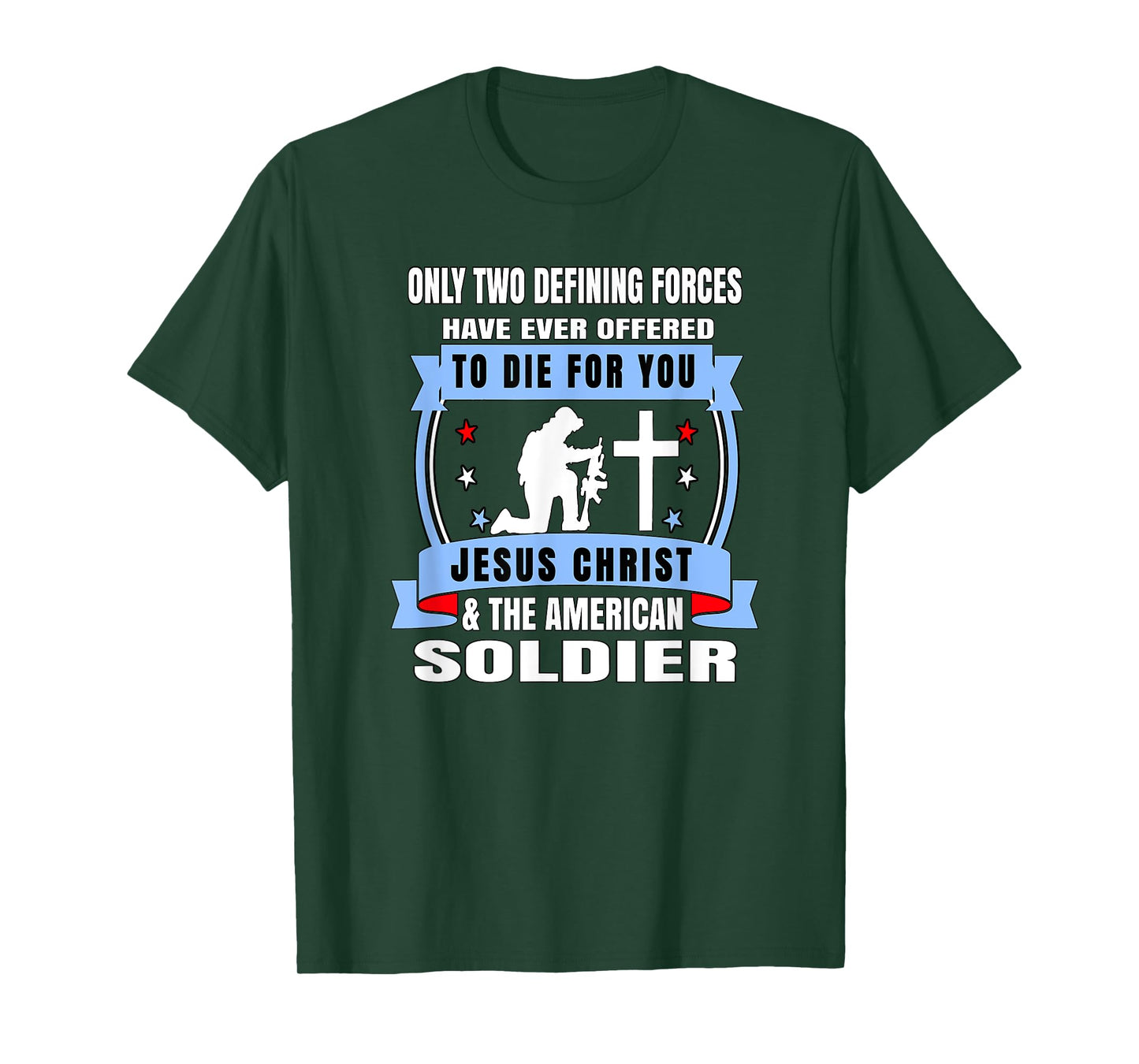 Two Defining Forces Jesus Christ & The American Soldier Tee