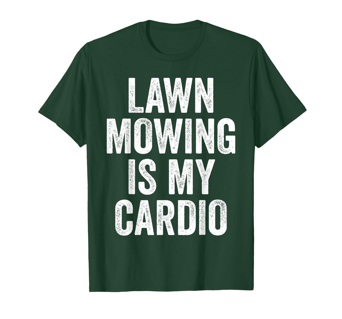 Lawn Mowing Is My Cardio Funny Gardening Gym Workout T-Shirt