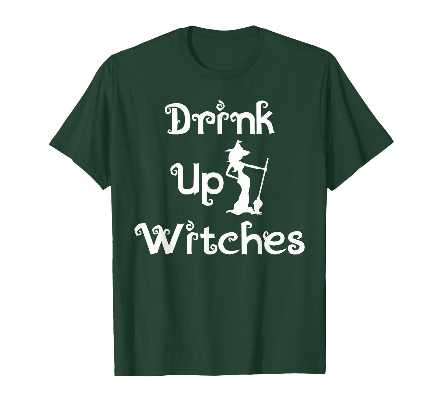 Drink Up Witches Funny Festive Halloween Party Event Costume T-Shirt