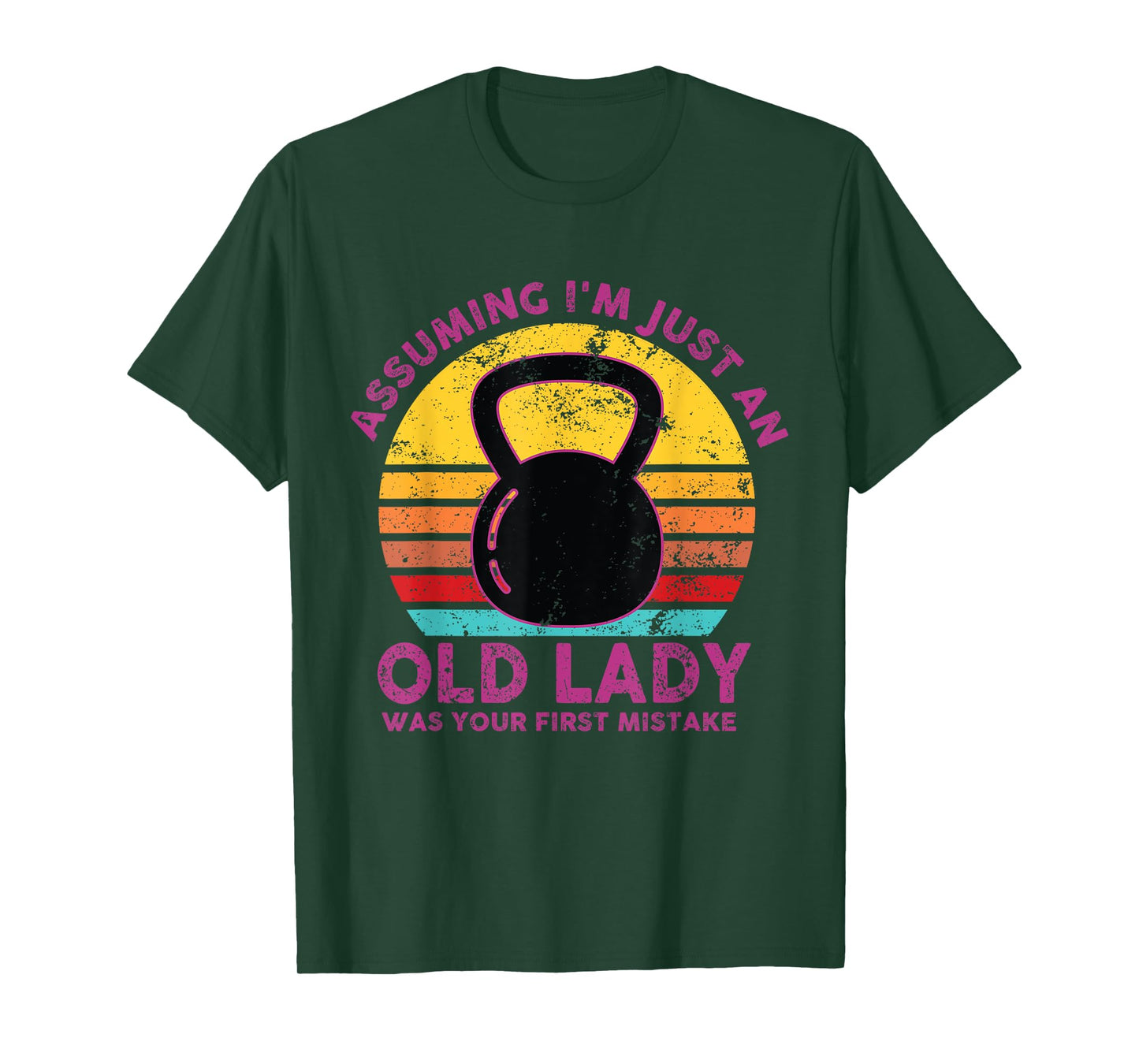 Assuming I'm Just An Old Lady Was Your First Mistake Workout T-Shirt