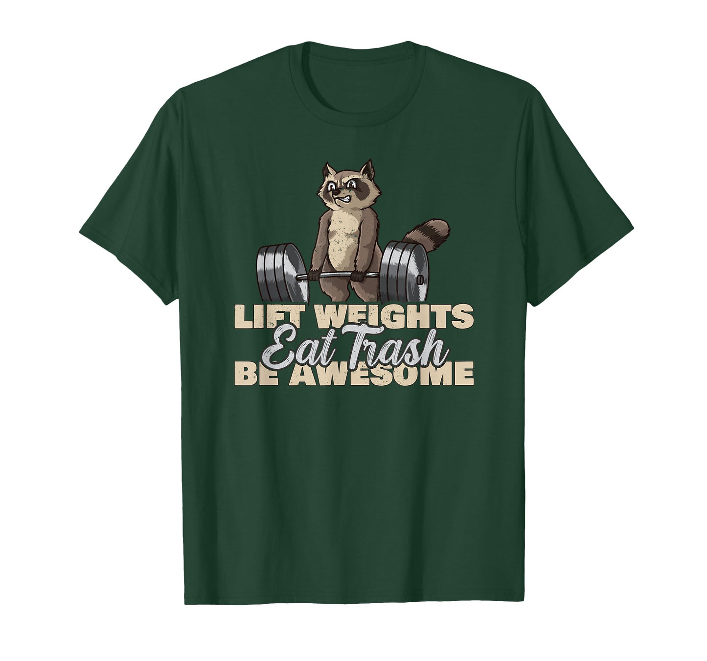 Lift Weights Eat Trash Be Awesome Funny Raccoon T-Shirt