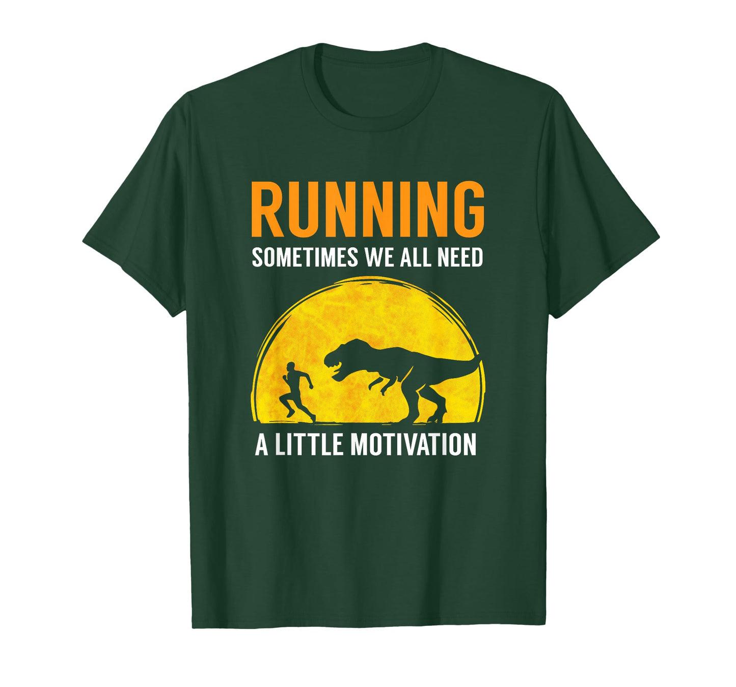 Running Sometimes We All Need A Little Motivation T Shirt T-Shirt