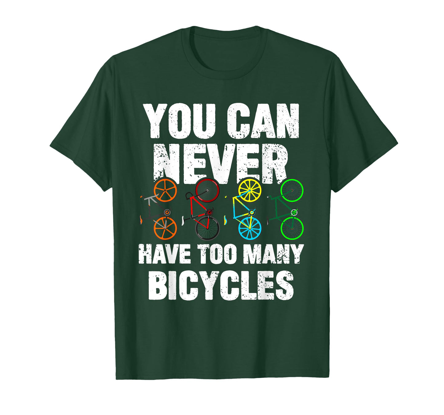 You Can Never Have Too Many Bicycles Funny Cycling Gift T-Shirt